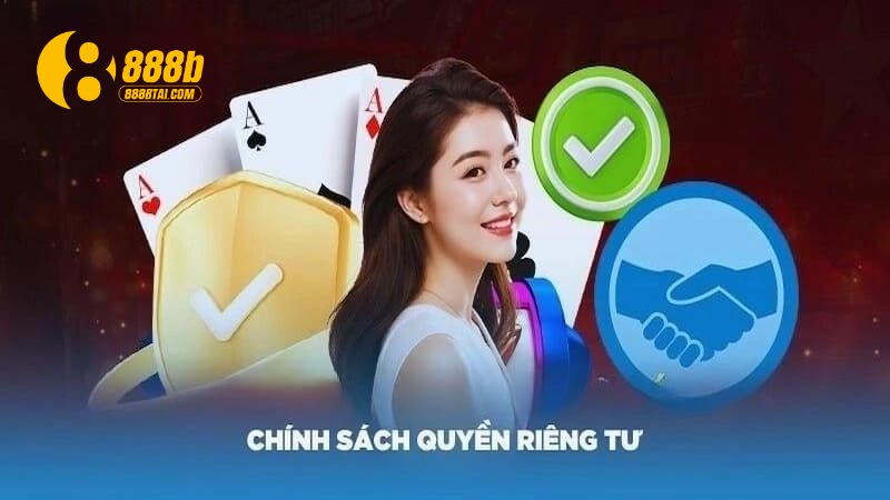 Lý do nhà cái 888B thiết lập chính sách quyền riêng tư